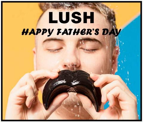LUSH catalogue | Happy Father's Day - Deals | 2022-06-01 - 2022-06-27